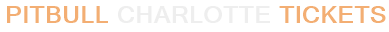 Pitbull Charlotte Tickets